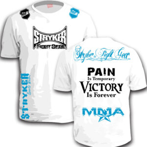 STRYKER FIGHT GEAR PAIN IS TEMPORARY VICTORY IS FOREVER MMA SHIRT